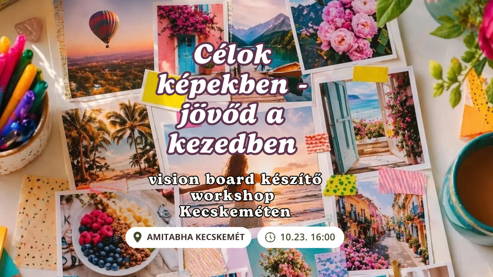 Célok képekben – jövőd a kezedben | vision board készítő workshop